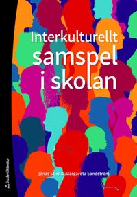 Interkulturellt samspel i skolan; Jonas Stier, Margareta Sandström; 2021