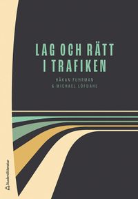 Lag och rätt i trafiken; Håkan Fuhrman, Michael Löfdahl; 2022