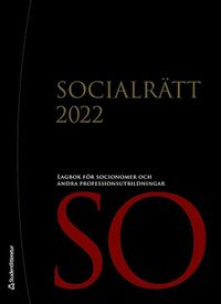 Socialrätt 2022 : lagbok för socionomer och andra professionsutbildningar; Studentlitteratur; 2022