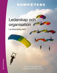 Ledarskap och organisation elevpaket Digitalt + Tryckt - - i en föränderlig värld; Christopher Hall, Otto Granberg; 2023