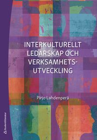 Interkulturellt ledarskap och verksamhetsutveckling; Pirjo Lahdenperä; 2021