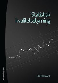 Statistisk kvalitetsstyrning; Ulla Blomqvist; 2021