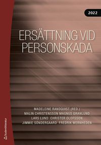 Ersättning vid personskada 2022; Malin Christensson, Magnus Granlund, Lars Lund, Christer Olofsson, Jimmie Söndergaard, Fredrik Wernheden; 2022