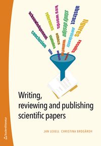 Writing, reviewing and publishing scientific papers; Jan Lexell, Christina Brogårdh; 2023