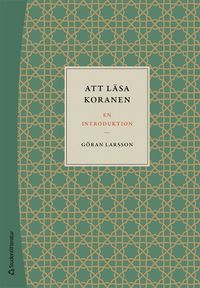 Att läsa Koranen - en introduktion; Göran Larsson; 2022