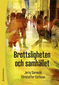 Brottsligheten och samhället; Jerzy Sarnecki, Christoffer Carlsson; 2022
