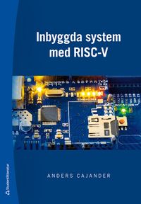 Inbyggda system med RISC-V; Anders Cajander; 2022