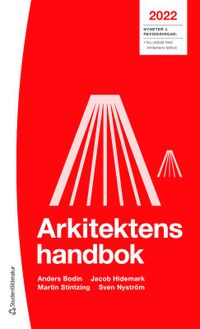 Arkitektens handbok 2022; Anders Bodin, Jacob Hidemark, Martin Stintzing, Sven Nyström; 2022