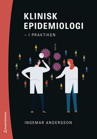 Klinisk epidemiologi - i praktiken; Ingemar Andersson; 2023