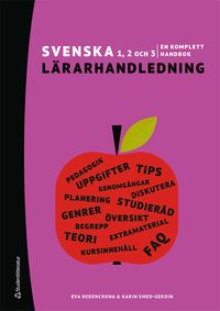 Svenska 1, 2 och 3 : en komplett handbok Lärarhandledning; Karin Smed-Gerdin, Eva Hedencrona; 2023