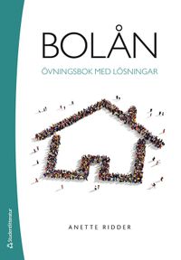 Bolån - Övningsbok med lösningar; Anette Ridder; 2022