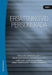Ersättning vid personskada 2023; Malin Christensson, Magnus Granlund, Lars Lund, Christer Olofsson, Jimmie Söndergaard, Fredrik Wernheden; 2023