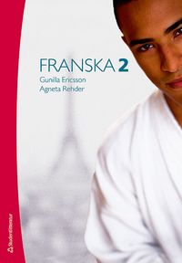 Franska 2 Elevpaket - Tryckt bok + Digital elevlicens 36 mån; Gunilla Ericsson, Agneta Rehder; 2008