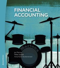Financial Accounting; Jan Marton, Niklas Sandell, Anna-Karin Stockenstrand; 2023