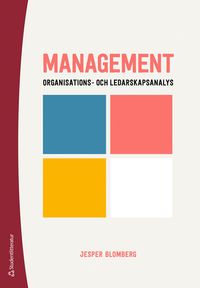 Management - Organisations- och ledarskapsanalys; Jesper Blomberg; 2023