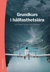 Grundkurs i hållfasthetslära; Niels Saabye Ottosen, Matti Ristinmaa; 2023