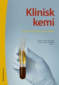 Klinisk kemi : kortfattad analystolkning; Doris Lund-Egloff, Christian Löwbeer, Linus Mårtensson; 2024