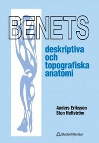 Benets deskriptiva och topografiska anatomi; Anders Eriksson, Sten Hellström; 1982