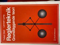Reglerteknik : grundläggande teori; Torkel Glad; 1981