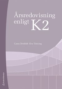 Årsredovisning enligt K2; Caisa Drefeldt, Eva Törning; 2023