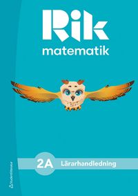Rik matematik 2A Lärarpaket - Tryckt bok + Digital lärarlicens 36 mån; Andreas Ryve, Manuel Tenser, Patrik Gustafsson, Hillevi Gavel, Fredrik Blomqvist, Jannika Lindvall; 2024