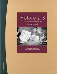 Historia 2-3 - Digital lärarlicens 12 mån - Sök, granska, tolka och värdera; Ingvar Ededal, Weronica Ader, Susanna Hedenborg, Sture Långström; 2023