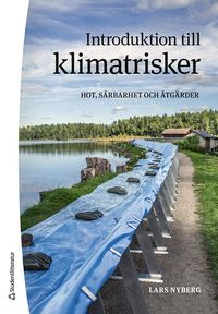 Introduktion till klimatrisker : hot, sårbarheter och åtgärder; Lars Nyberg; 2024
