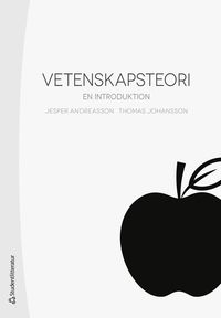 Vetenskapsteori : en introduktion; Jesper Andreasson, Thomas Johansson; 2024
