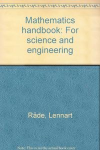 Mathematics handbook for science and engineering; Lennart Råde, Bertil Westergren; 1995
