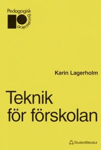 Teknik för förskolan; Karin Lagerholm; 1987
