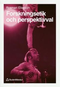 Forskningsetik och perspektivval; Rosmari Eliasson Lappalainen; 1995
