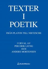 Texter i poetik - Från Platon till Nietzsche; Per-Erik Ljung, Anders Mortensen; 1997