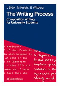 The Writing Process - Composition Writing for University Students; Maj Björk, Lennart Björk, Michael Knight, Eleanor Wikborg; 1992