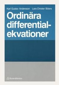 Ordinära differentialekvationer; Karl Gustav Andersson, Lars-Christer Böiers; 1993