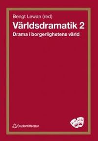 Världsdramatik 2 - Drama i borgerlighetens värld; Bengt Lewan; 1990