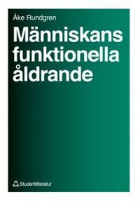 Människans funktionella åldrande; Åke Rundgren; 1991