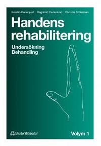 Handens rehabilitering - Volym 1. Undersökning - Behandling; Kerstin Runnquist, Ragnhild Cederlund, Christer Sollerman; 1994
