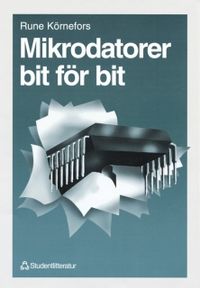 Mikrodatorer bit för bit; Rune Körnefors; 1998
