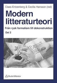 Modern litteraturteori 2 - Från rysk formalism till dekonstruktion; Claes Entzenberg, Cecilia Hansson; 1996