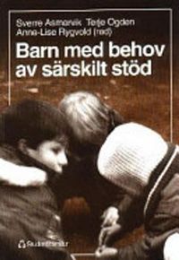 Barn med behov av särskilt stöd; Sverre m.fl. Asmervik; 1997