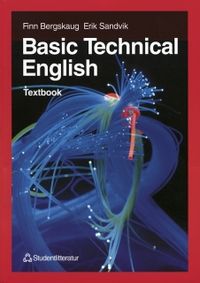 Basic Technical English - Textbook; Finn Bergskaug, Erik Sandvik, Per Lysvåg, Marianne Roald Ytterdal, Gunilla Thorsen; 1993
