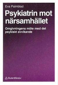 Psykiatrin mot närsamhället; Eva Palmblad; 1991