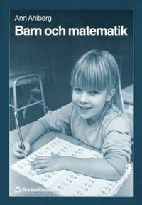 Barn och matematik - Problemlösning på lågstadiet; Ann Ahlberg; 1995
