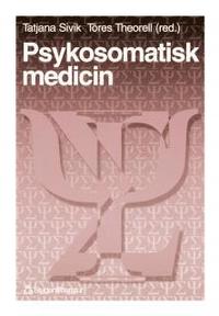 Psykosomatisk medicin; Tatjana Sivik, Töres Theorell; 1995