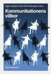 Kommunikationens villkor; Inger Larsson, Karl Erik Rosengren; 1994