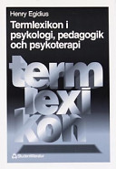 Termlexikon i psykologi, pedagogik och psykoterapi; Henry Egidius; 1995