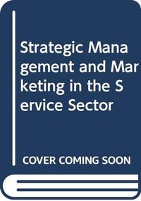Strategic Management and Marketing in the Service Sector; Christian Grönroos; 1984