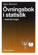 Övningsbok i statistik: med lösningar; Göran Ejlertsson; 1994