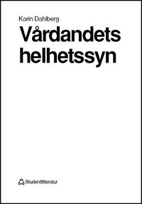 Vårdandets helhetssyn; Karin Dahlberg; 1993