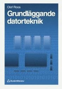 Grundläggande datorteknik; Olof Roos; 1995